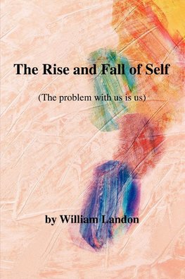 The Rise and Fall of Self