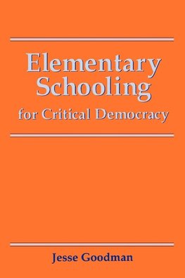 Elementary Schooling for Critical Democracy