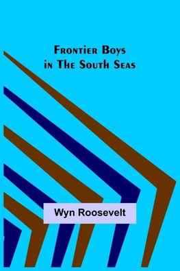 Frontier Boys in the South Seas