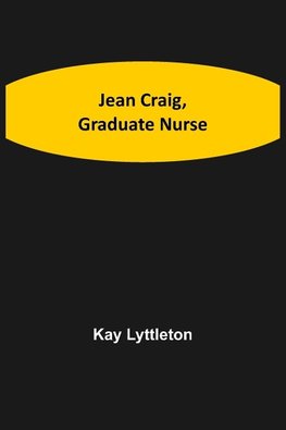 Jean Craig, Graduate Nurse