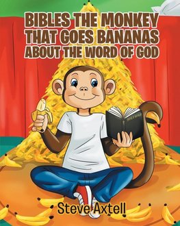 BIBLES THE MONKEY THAT GOES BANANAS ABOUT THE WORD OF GOD