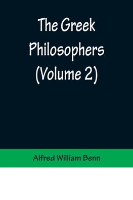 The Greek Philosophers (Volume 2)