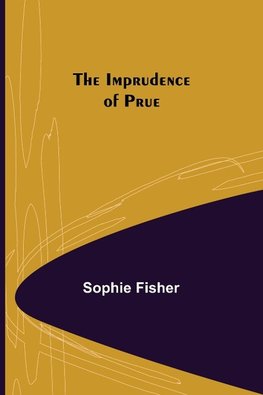 The Imprudence of Prue