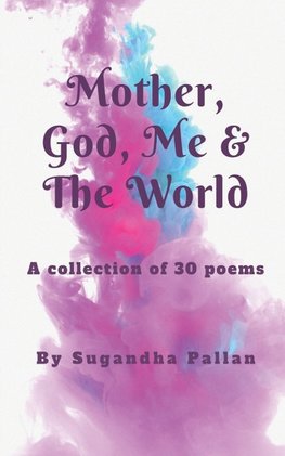 Mother, God, Me & The World