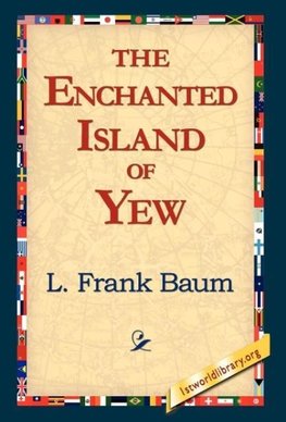 The Enchanted Island of Yew