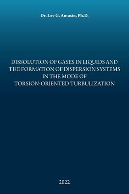 Dissolution of Gases in Liquids and the Formation of Dispersion Systems in the Mode of Torsion-Oriented Turbulization