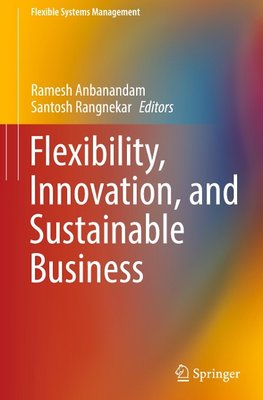 Flexibility, Innovation, and Sustainable Business