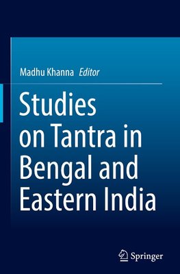 Studies on Tantra in Bengal and Eastern India