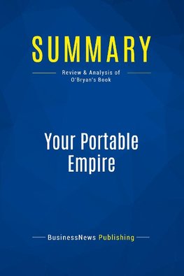 Summary: Your Portable Empire