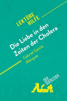 Die Liebe in den Zeiten der Cholera von Gabriel García Márquez (Lektürehilfe)