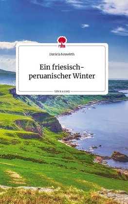 Ein friesisch-peruanischer Winter. Life is a Story - story.one