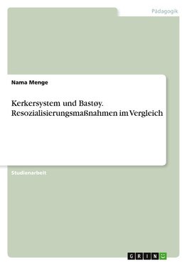 Kerkersystem und Bastøy. Resozialisierungsmaßnahmen im Vergleich