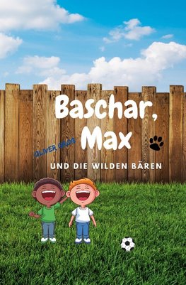 Baschar, Max und die wilden Bären