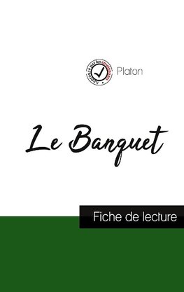 Le Banquet de Platon (fiche de lecture et analyse complète de l'oeuvre)