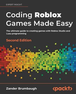 Coding Roblox Games Made Easy - Second edition