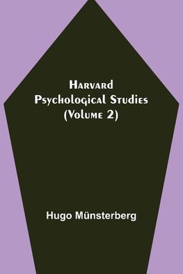 Harvard Psychological Studies (Volume 2)