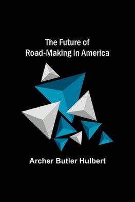 The Future of Road-making in America