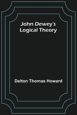 John Dewey's logical theory