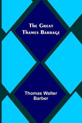 The Great Thames Barrage