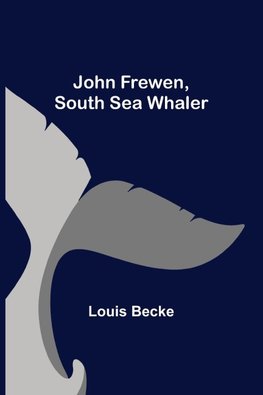 John Frewen, South Sea Whaler