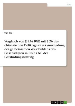 Vergleich von § 254 BGB mit § 26 des chinesischen Deliktsgesetzes. Anwendung des gemeinsamen Verschuldens des Geschädigten in China bei der Gefährdungshaftung