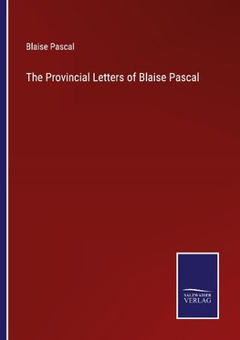 The Provincial Letters of Blaise Pascal