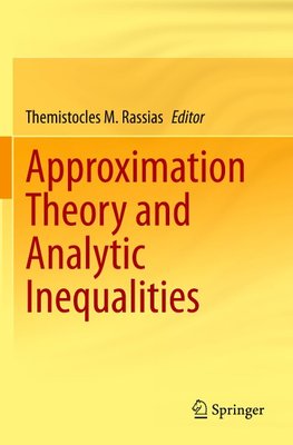 Approximation Theory and Analytic Inequalities