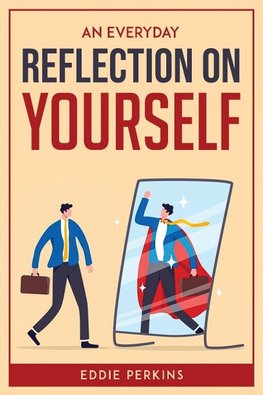 AN EVERYDAY REFLECTION ON YOURSELF