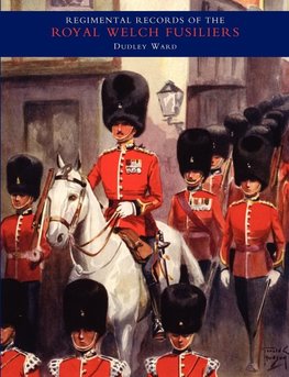 Regimental Records of the Royal Welch Fusiliers