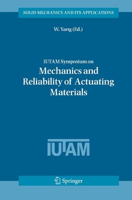 IUTAM Symposium on Mechanics and Reliability of Actuating Materials