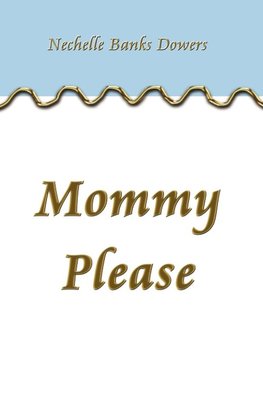 Mommy Please