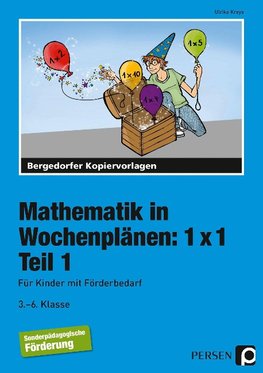 Mathematik in Wochenplänen: 1 x 1. Teil 1