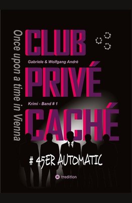 CLUB PRIVÉ CACHÉ - Once upon a time in Vienna