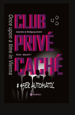 CLUB PRIVÉ CACHÉ - Once upon a time in Vienna