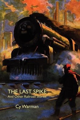 The Last Spike and Other Railroad Stories