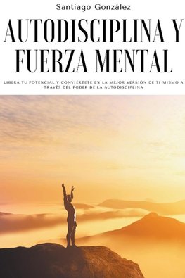 Autodisciplina y fuerza mental