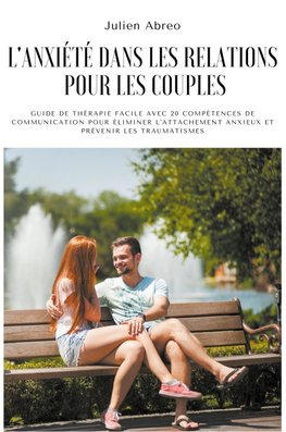 L'anxiété dans les relations pour les couples