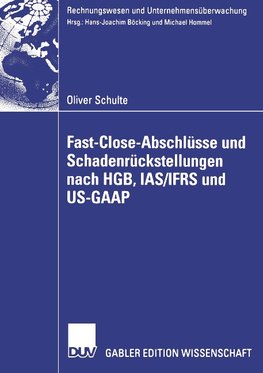 Fast Close-Abschlüsse und Schadenrückstellungen nach HGB, IAS/IFRS und US-GAAP