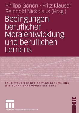 Bedingungen beruflicher Moralentwicklung und beruflichen Lernens