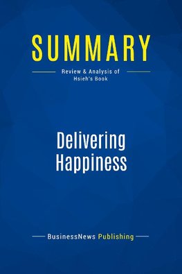 Summary: Delivering Happiness