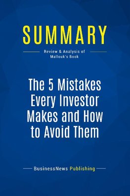 Summary: The 5 Mistakes Every Investor Makes and How to Avoid Them