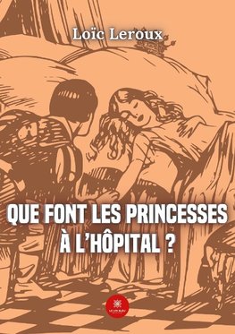 Que font les princesses à l¿hôpital ?