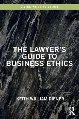 The Lawyer's Guide to Business Ethics