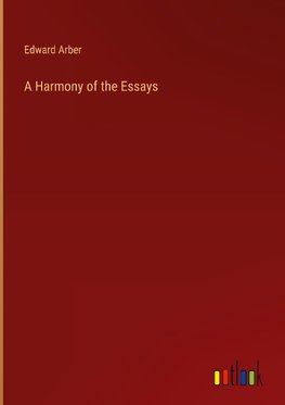 A Harmony of the Essays