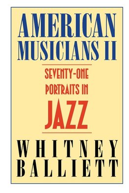 Balliett, W:  American Musicians II