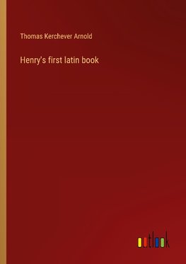 Henry's first latin book