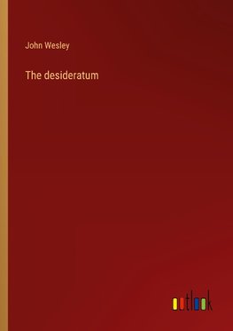 The desideratum