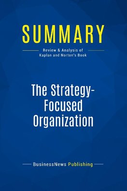 Summary: The Strategy-Focused Organization