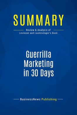 Summary: Guerrilla Marketing in 30 Days