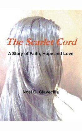 The Scarlet Cord A Story of Faith, Hope and Love